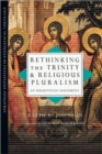 Image for Rethinking the Trinity and Religious Pluralism
