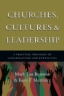 Image for Churches, Cultures and Leadership - A Practical Theology of Congregations and Ethnicities