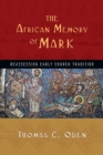 Image for The African Memory of Mark – Reassessing Early Church Tradition