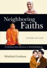 Image for Neighboring Faiths – A Christian Introduction to World Religions