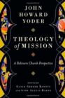 Image for Theology of Mission : A Believers Church Perspective