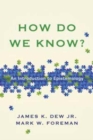 Image for How Do We Know? - An Introduction to Epistemology