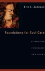 Image for Foundations for Soul Care – A Christian Psychology Proposal