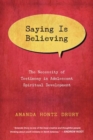 Image for Saying Is Believing – The Necessity of Testimony in Adolescent Spiritual Development