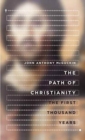 Image for The Path of Christianity – The First Thousand Years
