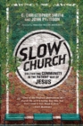 Image for Slow Church – Cultivating Community in the Patient Way of Jesus