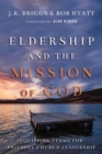 Image for Eldership and the Mission of God – Equipping Teams for Faithful Church Leadership