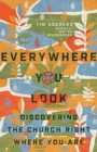 Image for Everywhere You Look – Discovering the Church Right Where You Are