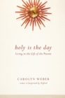 Image for Holy Is the Day – Living in the Gift of the Present