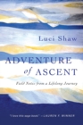 Image for Adventure of Ascent - Field Notes from a Lifelong Journey