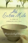 Image for An Extra Mile – A Story of Embracing God`s Call