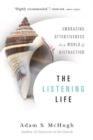 Image for The Listening Life – Embracing Attentiveness in a World of Distraction