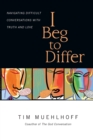 Image for I Beg to Differ – Navigating Difficult Conversations with Truth and Love