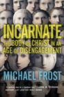 Image for Incarnate – The Body of Christ in an Age of Disengagement