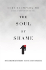 Image for The Soul of Shame – Retelling the Stories We Believe About Ourselves