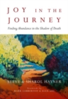 Image for Joy in the Journey - Finding Abundance in the Shadow of Death