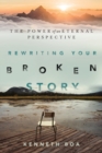 Image for Rewriting Your Broken Story – The Power of an Eternal Perspective
