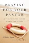 Image for Praying for Your Pastor – How Your Prayer Support Is Their Life Support