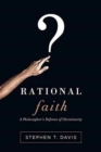 Image for Rational Faith - A Philosopher`s Defense of Christianity