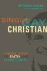 Image for Single, Gay, Christian – A Personal Journey of Faith and Sexual Identity