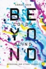 Image for Beyond Colorblind – Redeeming Our Ethnic Journey