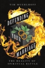 Image for Defending Your Marriage – The Reality of Spiritual Battle