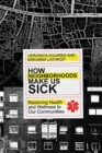 Image for How Neighborhoods Make Us Sick – Restoring Health and Wellness to Our Communities