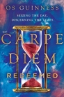 Image for Carpe Diem Redeemed – Seizing the Day, Discerning the Times