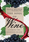 Image for The Soul of Wine - Savoring the Goodness of God