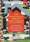 Image for The Spiritually Vibrant Home - The Power of Messy Prayers, Loud Tables, and Open Doors