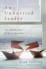 Image for An Unhurried Leader - The Lasting Fruit of Daily Influence
