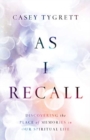 Image for As I Recall - Discovering the Place of Memories in Our Spiritual Life