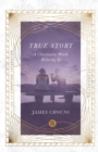 Image for True Story – A Christianity Worth Believing In