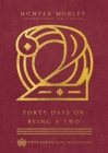 Image for Forty Days on Being a Two