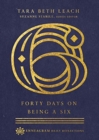Image for Forty Days on Being a Six
