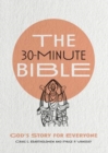 Image for The 30–Minute Bible – God`s Story for Everyone