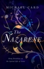 Image for The Nazarene – Forty Devotions on the Lyrical Life of Jesus