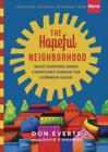 Image for The Hopeful Neighborhood – What Happens When Christians Pursue the Common Good