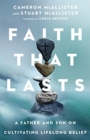 Image for Faith That Lasts – A Father and Son on Cultivating Lifelong Belief