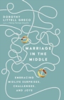Image for Marriage in the Middle – Embracing Midlife Surprises, Challenges, and Joys