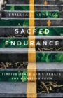 Image for Sacred Endurance: Finding Grace and Strength for a Lasting Faith