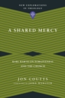 Image for A Shared Mercy – Karl Barth on Forgiveness and the Church