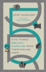 Image for Five Things Biblical Scholars Wish Theologians Knew