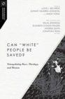 Image for Can &quot;White&quot; People Be Saved? – Triangulating Race, Theology, and Mission