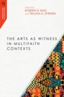 Image for The Arts as Witness in Multifaith Contexts