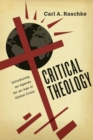 Image for Critical Theology : Introducing an Agenda for an Age of Global Crisis
