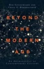 Image for Beyond the Modern Age – An Archaeology of Contemporary Culture