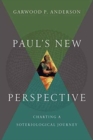 Image for Paul`s New Perspective – Charting a Soteriological Journey