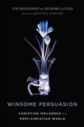 Image for Winsome Persuasion – Christian Influence in a Post–Christian World