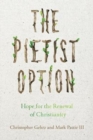 Image for The Pietist Option - Hope for the Renewal of Christianity